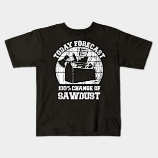 Today forecast 100% change of sawdust Kids T-Shirt